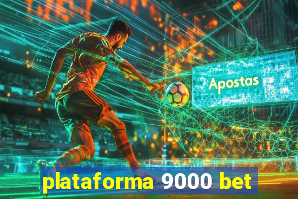 plataforma 9000 bet